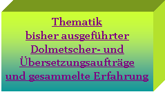 Pole tekstowe: Thematik 
bisher ausgef�hrter Dolmetscher- und �bersetzungsauftr�ge 
und gesammelte Erfahrung 